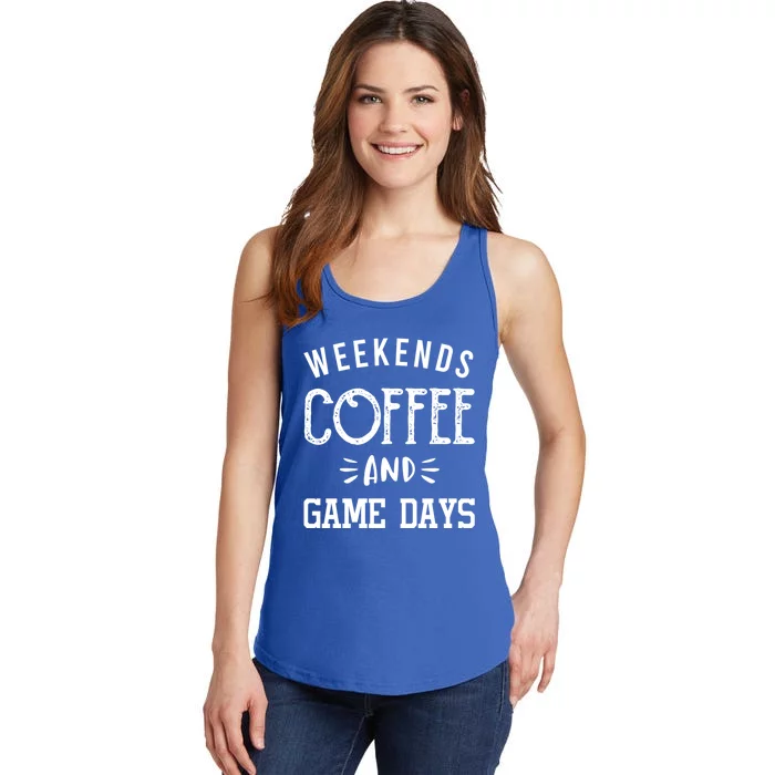 Weekends Coffee And Game Days Gift Baseball Soccer Mom Gift Ladies Essential Tank