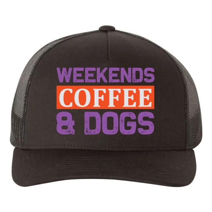 Weekends Coffee And Dogs Yupoong Adult 5-Panel Trucker Hat