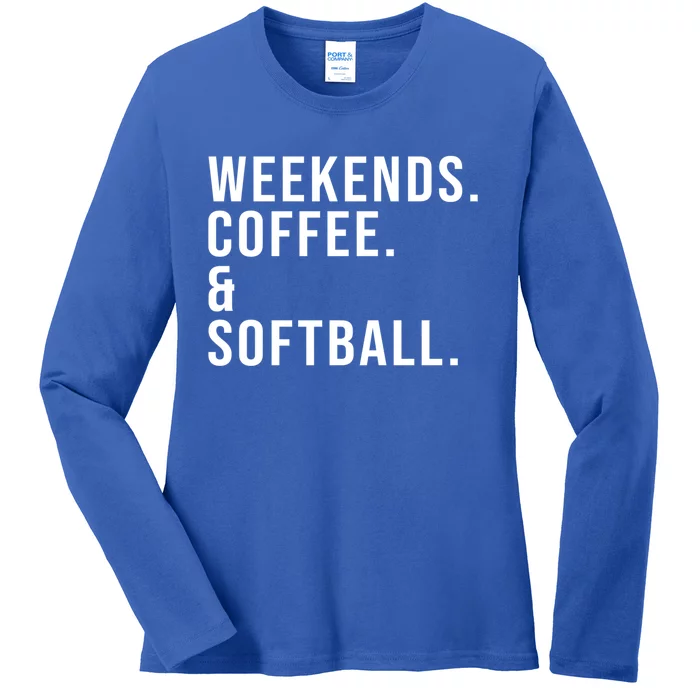 Weekends Coffee And Softball Funny Softball Mom Mothers Day Gift Ladies Long Sleeve Shirt