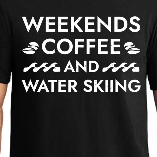 Weekends Coffee And Water Skiing Sayings Water Ski Quotes Cool Gift Pajama Set