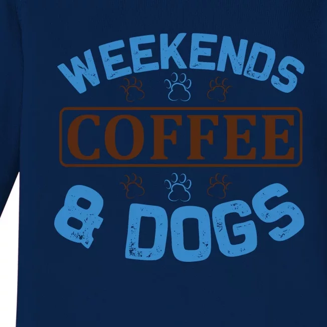 Weekends Coffee And Dogs Baby Long Sleeve Bodysuit