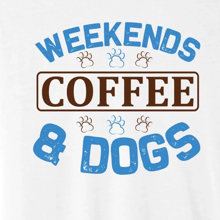 Weekends Coffee And Dogs ChromaSoft Performance T-Shirt