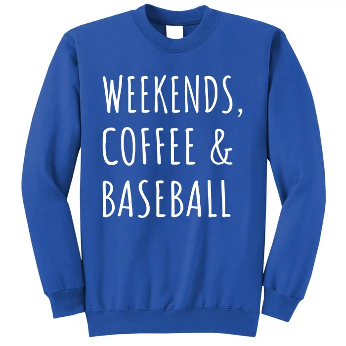 Weekends Coffee And Baseball Sports Fan Dad Baseball Mom Gift Sweatshirt