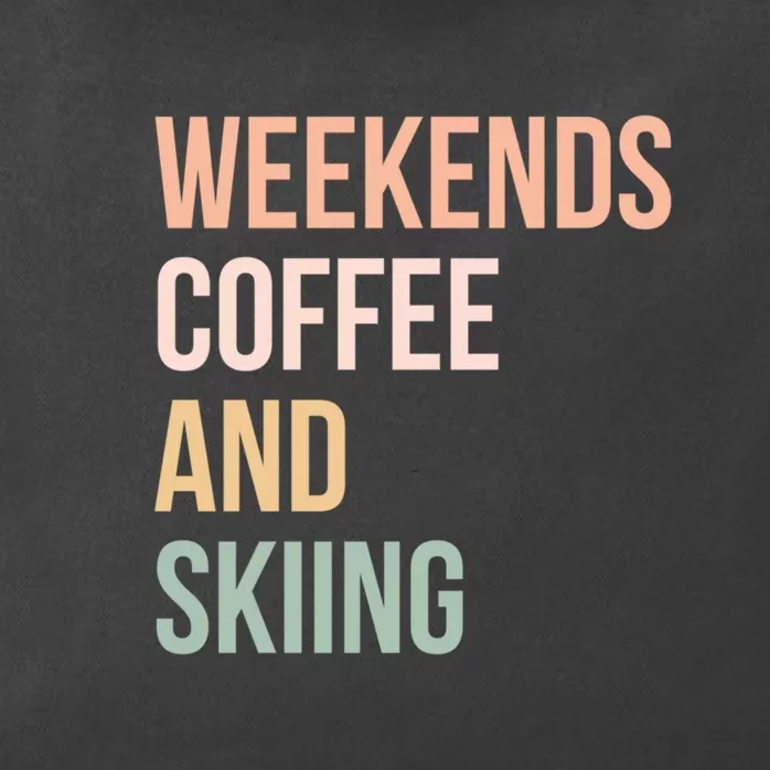 Weekends Cofee And Skiing Gift For Skier Zip Tote Bag