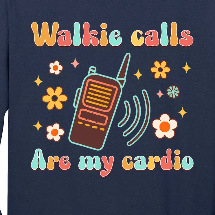 Walkie Calls Are My Cardio Special Education ABA SPED Tall Long Sleeve T-Shirt