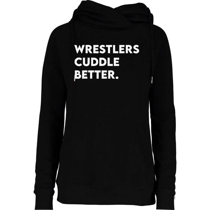 Wrestlers Cuddle Better Wrestling Womens Funnel Neck Pullover Hood