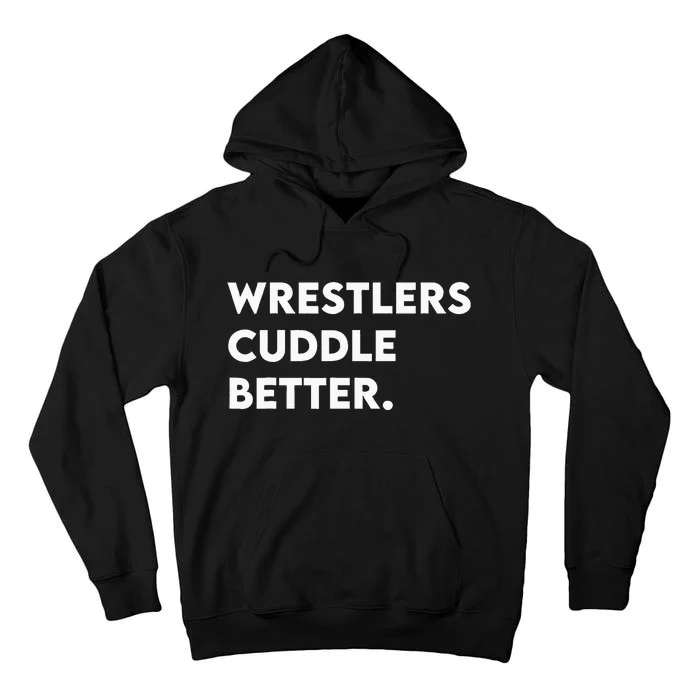 Wrestlers Cuddle Better Wrestling Tall Hoodie