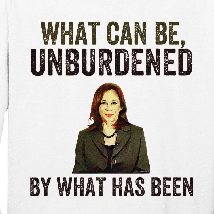 What Can Be Unburdened By What Has Been Tall Long Sleeve T-Shirt