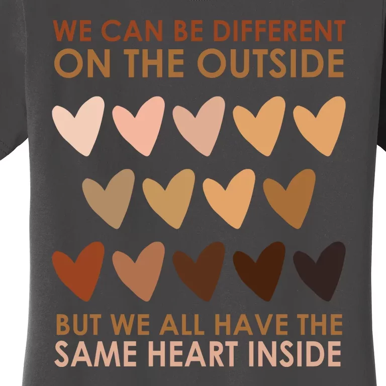 We Can Be Different On The Outside But We All Have The Same Heart Black History Women's T-Shirt