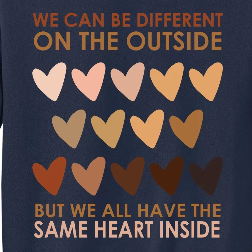 We Can Be Different On The Outside But We All Have The Same Heart Black History Sweatshirt