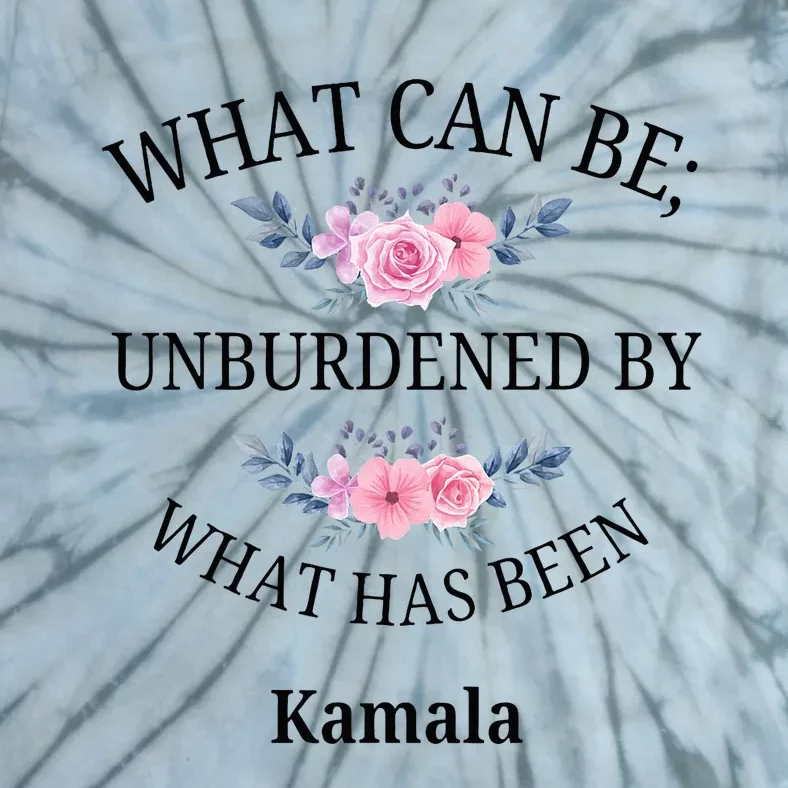 What Can Be; Unburdened By What Has Been Kamala Vote Design Tie-Dye T-Shirt