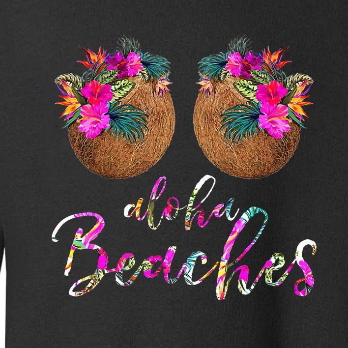 Womens Coconut Bra Flower Boobs Hawaii Aloha Beaches Funny Toddler Sweatshirt