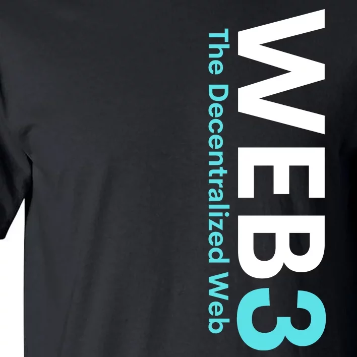 WEB3 Crypto Blockchain Metaverse NFT Internet3.0 DeFi Web3.0 Decentralize Web3.0 Tall T-Shirt