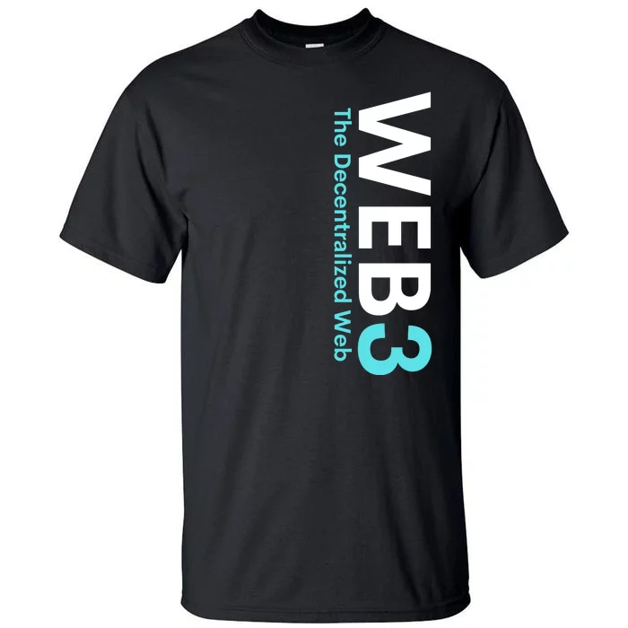 WEB3 Crypto Blockchain Metaverse NFT Internet3.0 DeFi Web3.0 Decentralize Web3.0 Tall T-Shirt