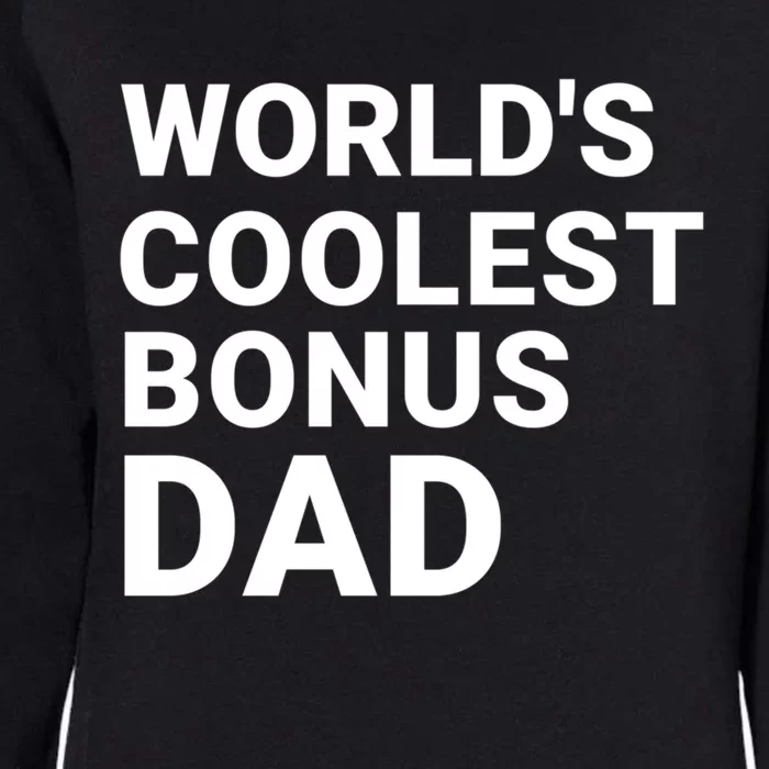 Worlds Coolest Bonus Dad Gift For Bonus Dad Fathers Day Gift Womens California Wash Sweatshirt