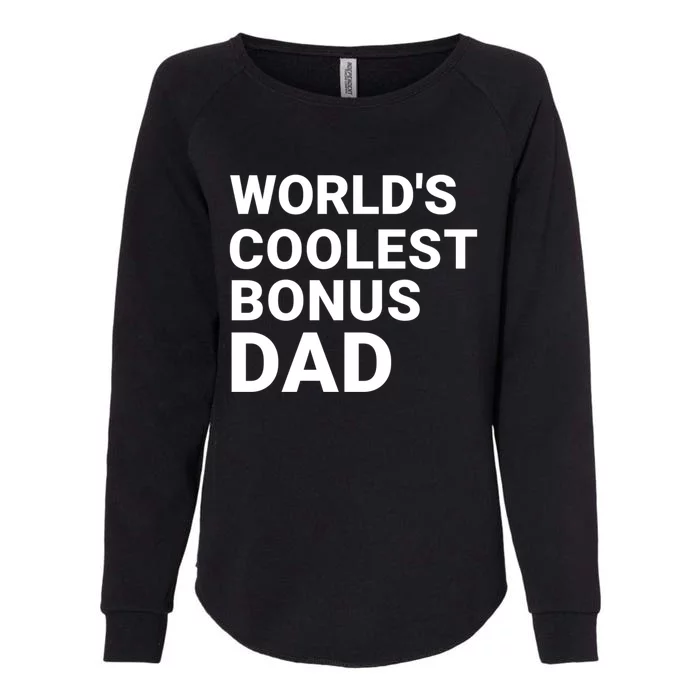 Worlds Coolest Bonus Dad Gift For Bonus Dad Fathers Day Gift Womens California Wash Sweatshirt