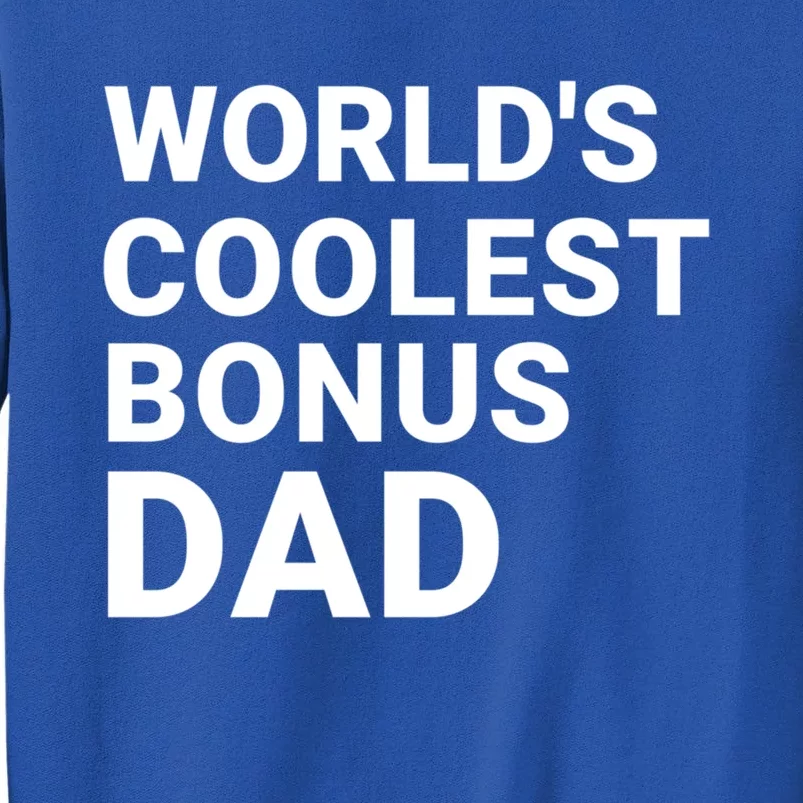 Worlds Coolest Bonus Dad Gift For Bonus Dad Fathers Day Gift Sweatshirt