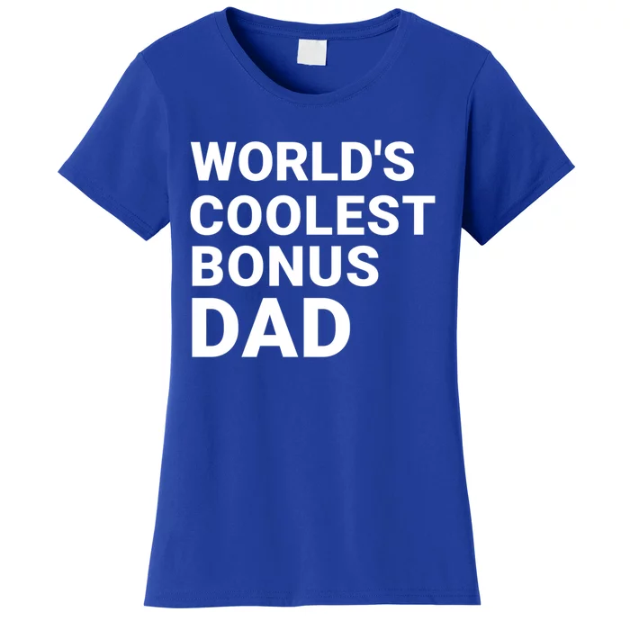 Worlds Coolest Bonus Dad Gift For Bonus Dad Fathers Day Gift Women's T-Shirt