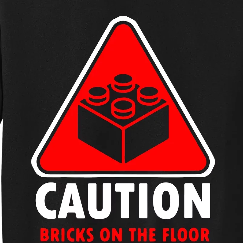 Warning Caution Building Blocks Bricks On Floor Tall Sweatshirt