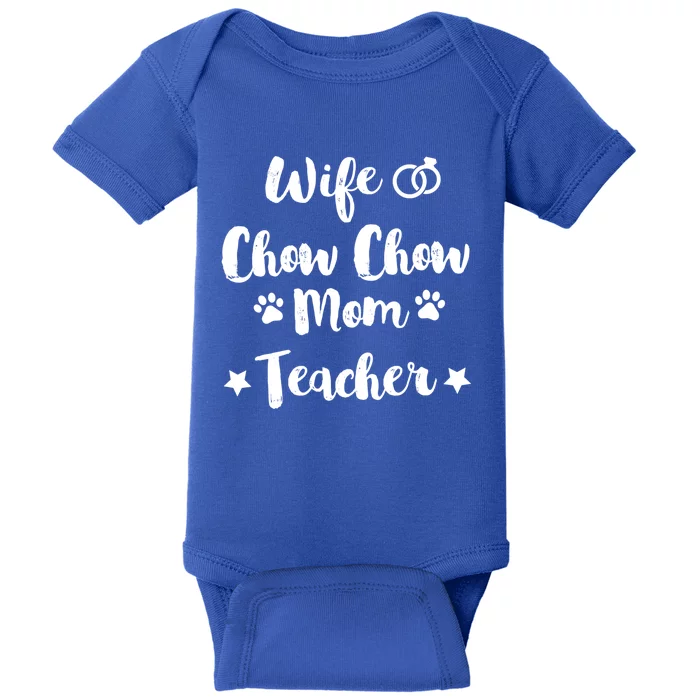 Wife Chow Chow Mom Teacher Dog Lover And Owner Gift Baby Bodysuit