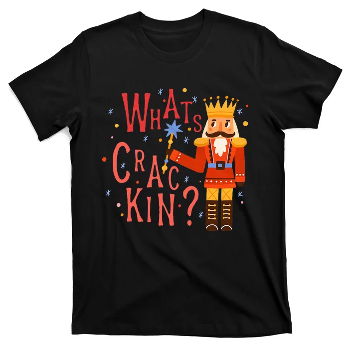 Whats Crackin Christmas Nutcracker Xmas T-Shirt