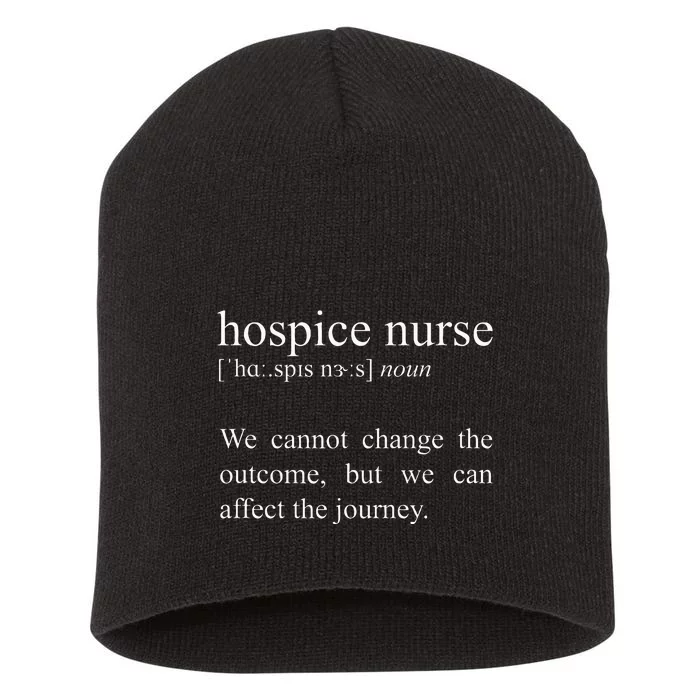 We Cannot Change The Outcome Hospice Nurse Definition Short Acrylic Beanie