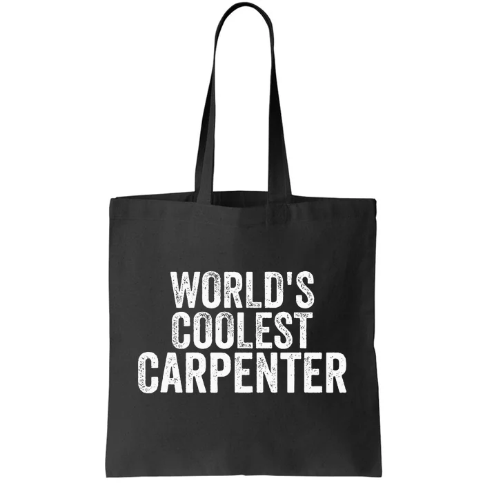 World's Coolest Carpenter Occupation Funny Office Tote Bag