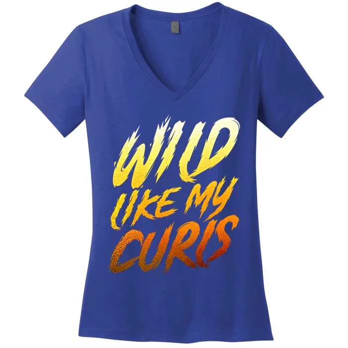 Wild Curls Curly Curls Wild Like My Curls Curly Gift Women's V-Neck T-Shirt