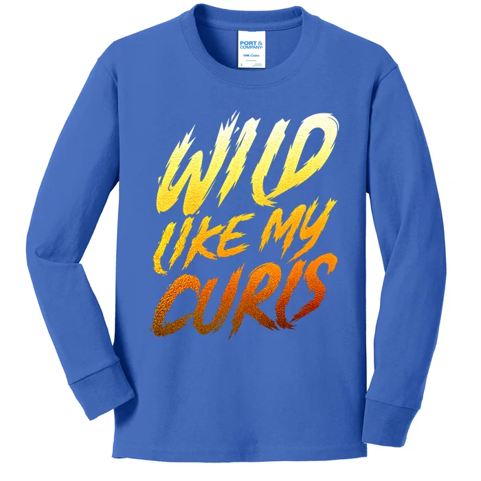 Wild Curls Curly Curls Wild Like My Curls Curly Gift Kids Long Sleeve Shirt