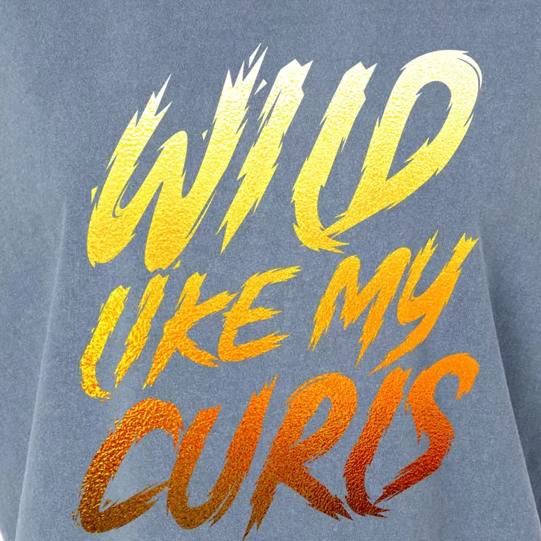 Wild Curls Curly Curls Wild Like My Curls Curly Gift Garment-Dyed Women's Muscle Tee