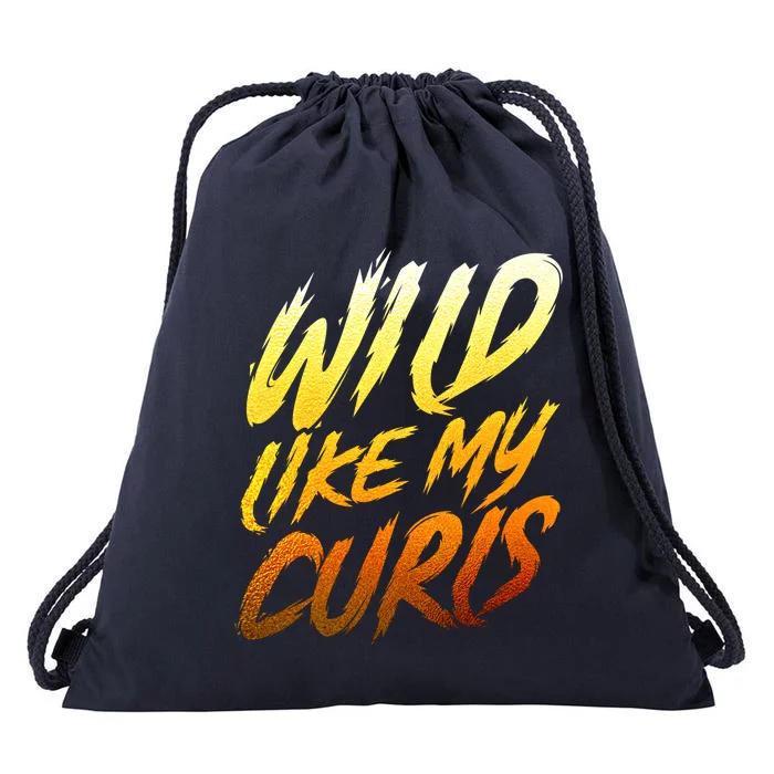 Wild Curls Curly Curls Wild Like My Curls Curly Gift Drawstring Bag