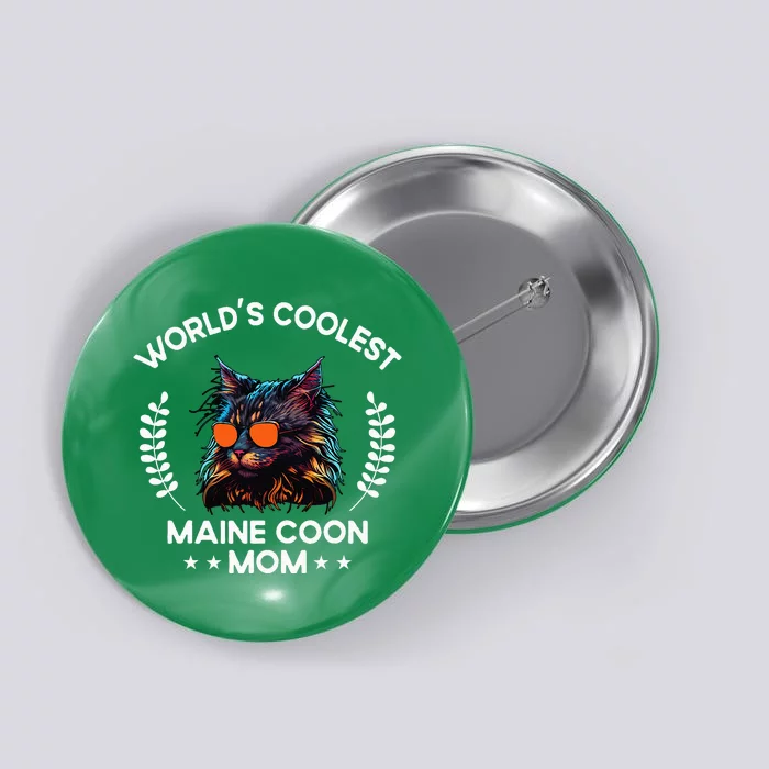 WorldS Coolest Cat Mom Mama Women Maine Coon Cat Button