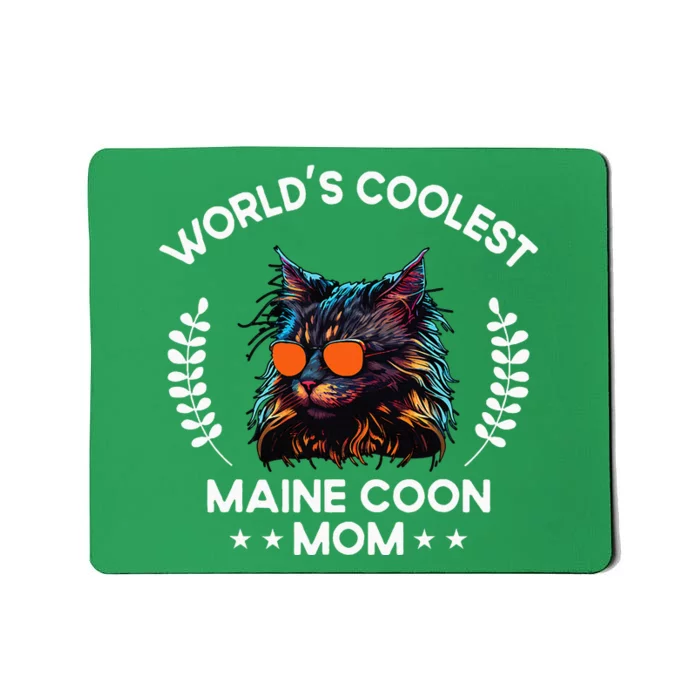 WorldS Coolest Cat Mom Mama Women Maine Coon Cat Mousepad