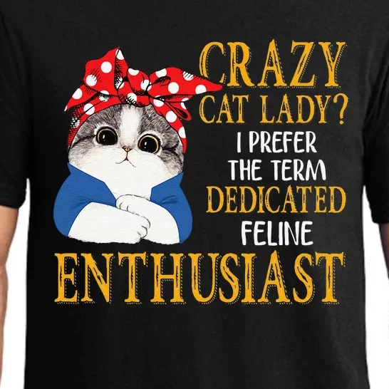 Womens Crazy Cat Lady I Prefer The Term Dedicated Feline Enthusiast Pajama Set