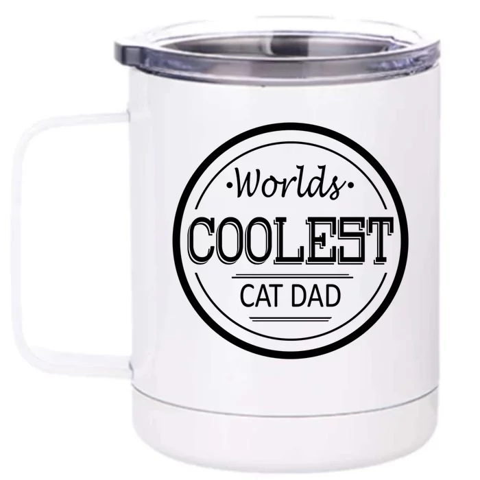 Worlds Coolest Cat Dad Great Gift Front & Back 12oz Stainless Steel Tumbler Cup