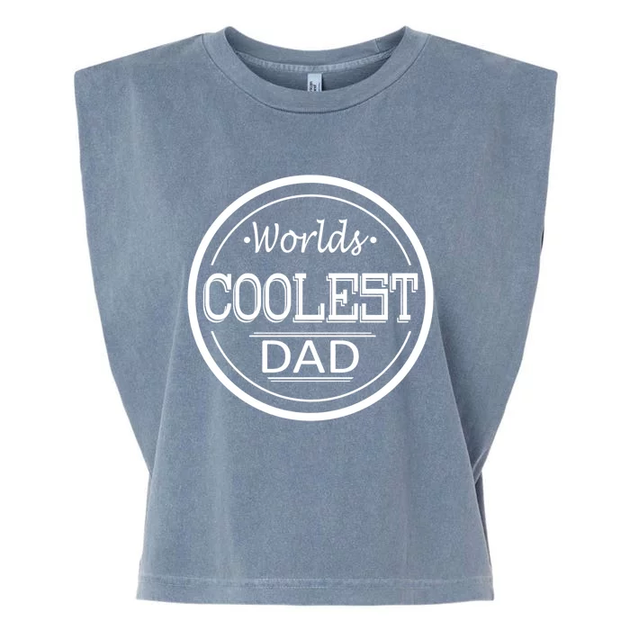 Worlds Coolest Dad Funny Dad Funny Gift Garment-Dyed Women's Muscle Tee