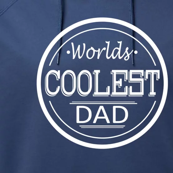 Worlds Coolest Dad Funny Dad Funny Gift Performance Fleece Hoodie