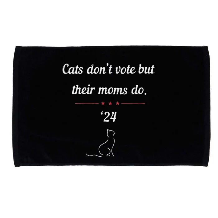 Women Cats Dont Vote But Their Moms Do President 2024 Election Gift Microfiber Hand Towel