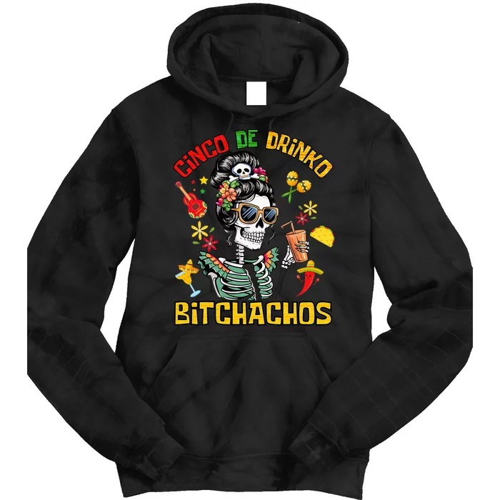 Women Cinco De Drinko Bitchachos Cinco De Mayo Drinking Tie Dye Hoodie