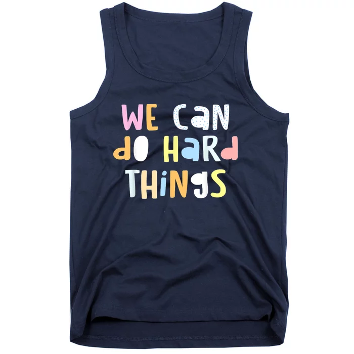 We Can Do Hard Things Teacher Back To School Tank Top