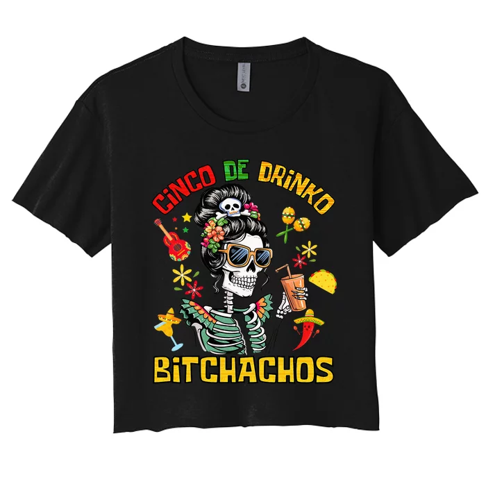 Women Cinco De Drinko Bitchachos Cinco De Mayo Drinking Women's Crop Top Tee