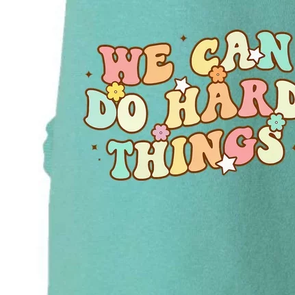 We Can Do Hard Things Teacher Back To School Teacher Student Doggie 3-End Fleece Hoodie