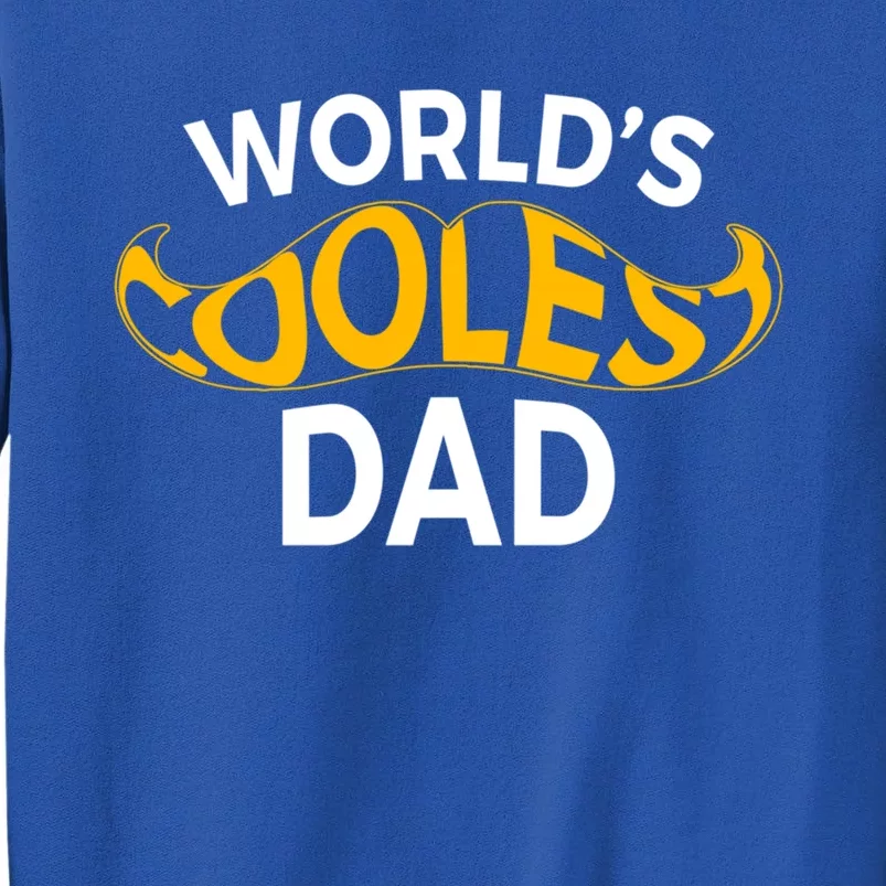 Worlds Coolest Dad Design By Berts Meaningful Gift Tall Sweatshirt