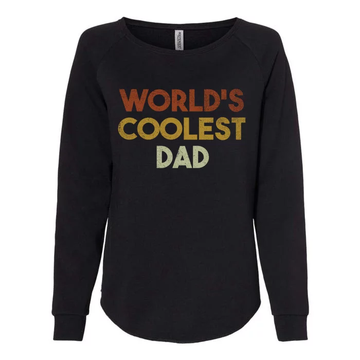 Worlds Coolest Dad Retro Fathers Day Gift Womens California Wash Sweatshirt