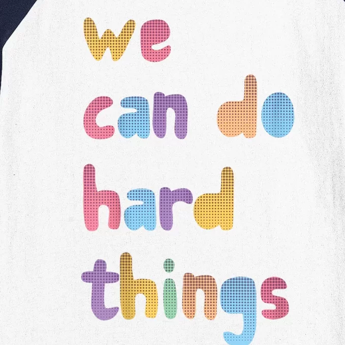 We Can Do Hard Things Teacher Back To School Motivational Baseball Sleeve Shirt