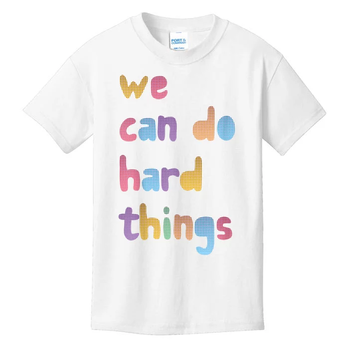 We Can Do Hard Things Teacher Back To School Motivational Kids T-Shirt