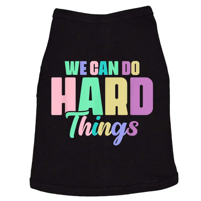 We Can Do Hard Things Motivated Teacher Doggie Tank