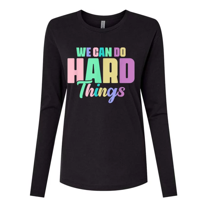 We Can Do Hard Things Motivated Teacher Womens Cotton Relaxed Long Sleeve T-Shirt