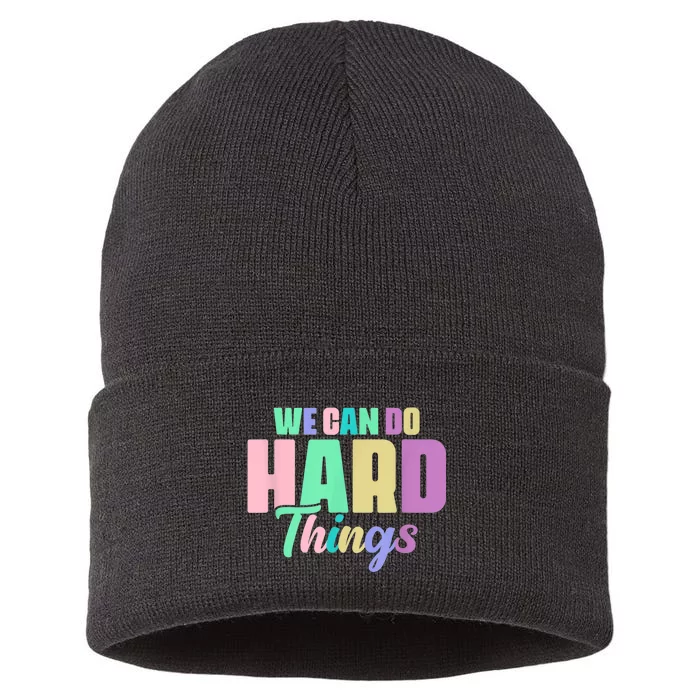 We Can Do Hard Things Motivated Teacher Sustainable Knit Beanie