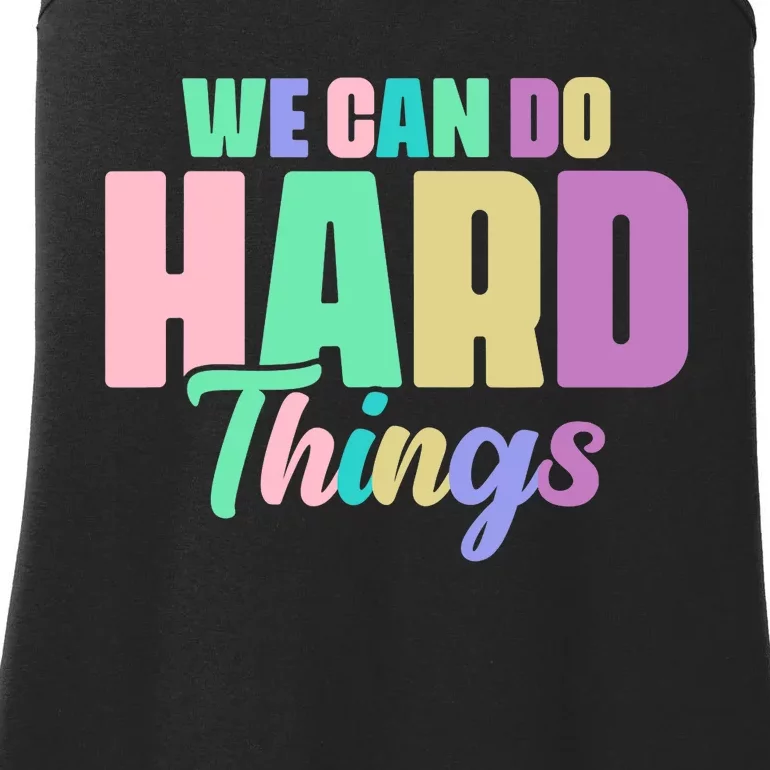 We Can Do Hard Things Motivated Teacher Ladies Essential Tank